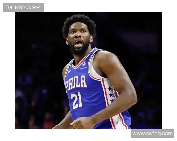 乔尔恩比德在NBA赛场上的崛起与未来展望分析